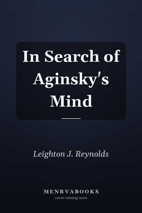 In Search of Aginsky's Mind