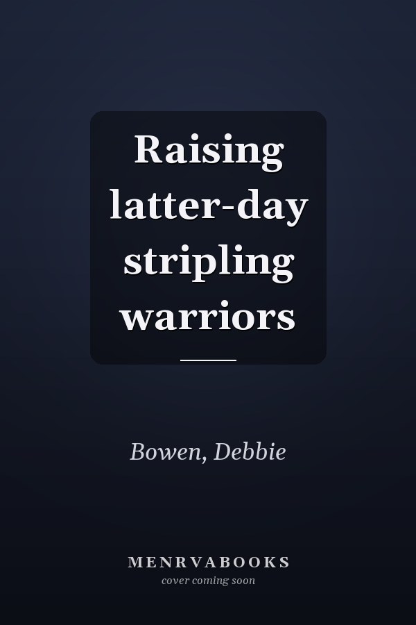 Raising latter-day stripling warriors