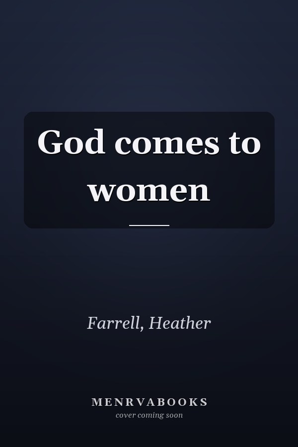 God comes to women