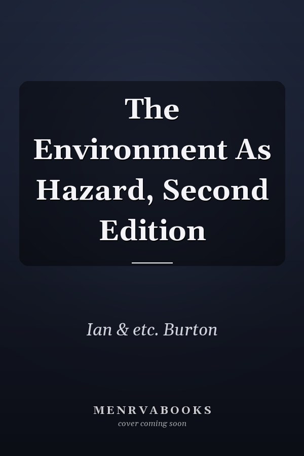 The Environment As Hazard, Second Edition