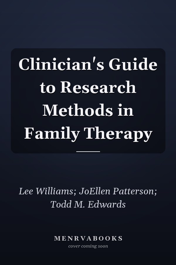 Clinician's Guide to Research Methods in Family Therapy