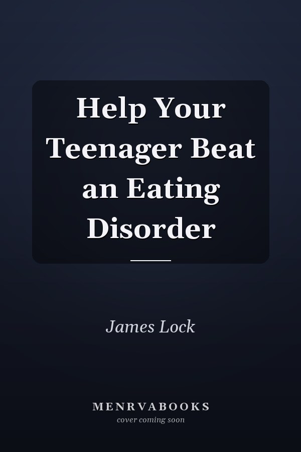 Help Your Teenager Beat an Eating Disorder