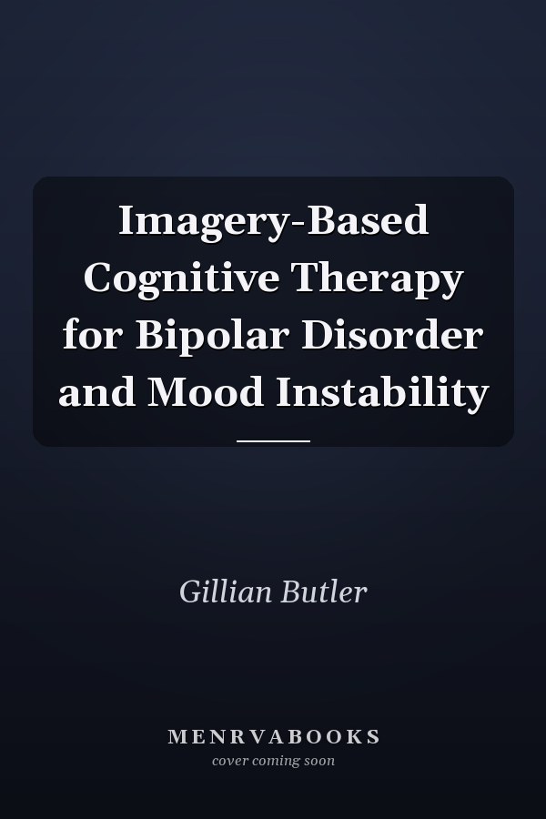 Imagery-Based Cognitive Therapy for Bipolar Disorder and Mood Instability