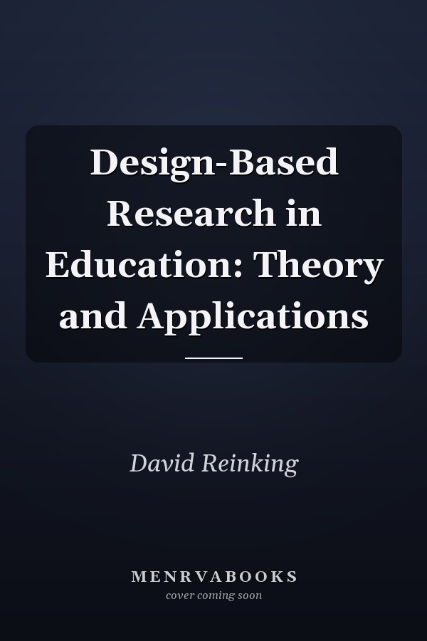 Design-Based Research in Education: Theory and Applications