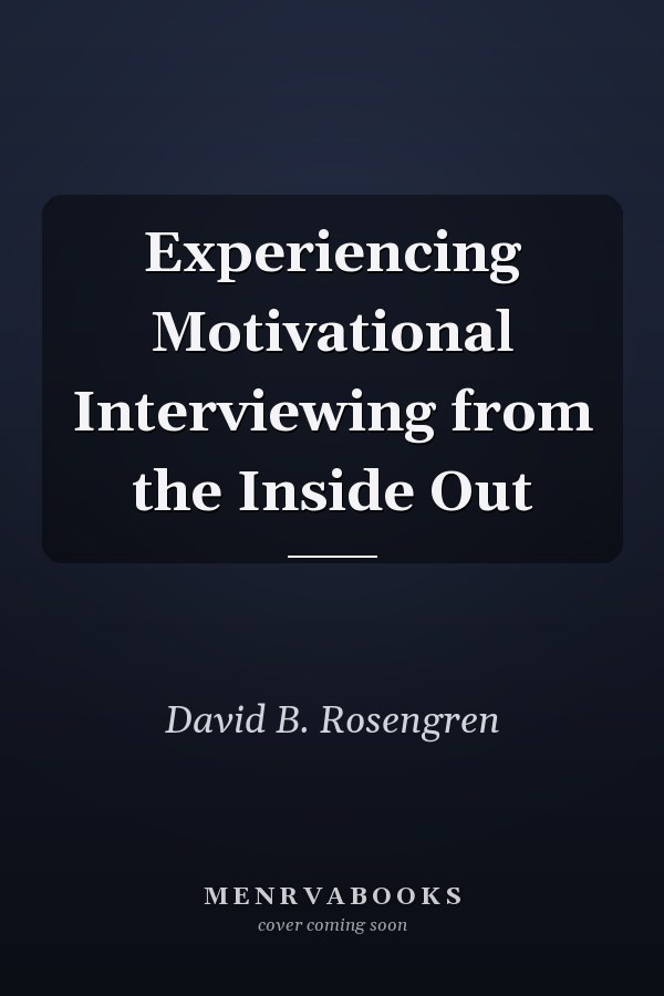 Experiencing Motivational Interviewing from the Inside Out