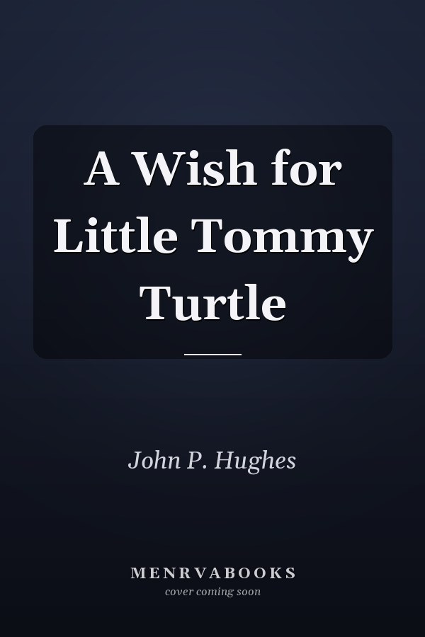 A Wish for Little Tommy Turtle