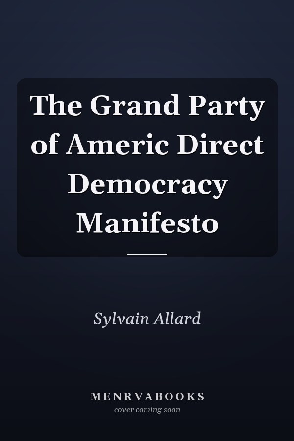 The Grand Party of Americ Direct Democracy Manifesto