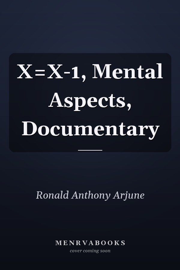 X=X-1, Mental Aspects, Documentary