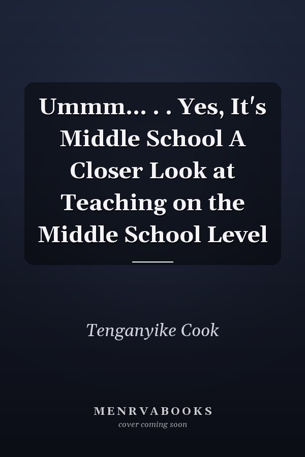 Ummm... . . Yes, It's Middle School A Closer Look at Teaching on the Middle School Level