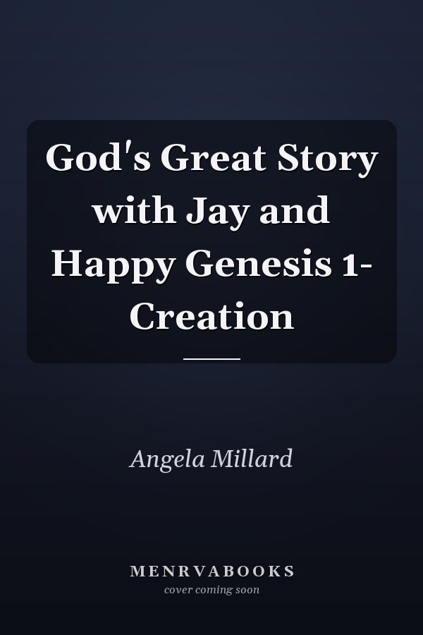 God's Great Story with Jay and Happy Genesis 1- Creation
