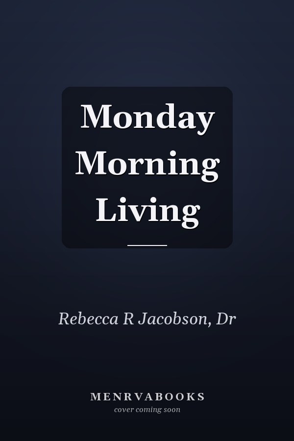 Monday Morning Living