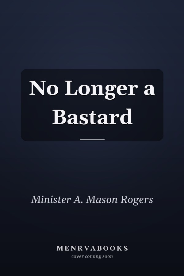No Longer a Bastard