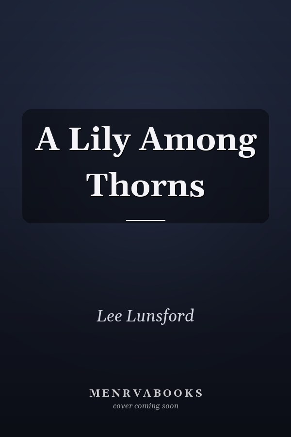 A Lily Among Thorns