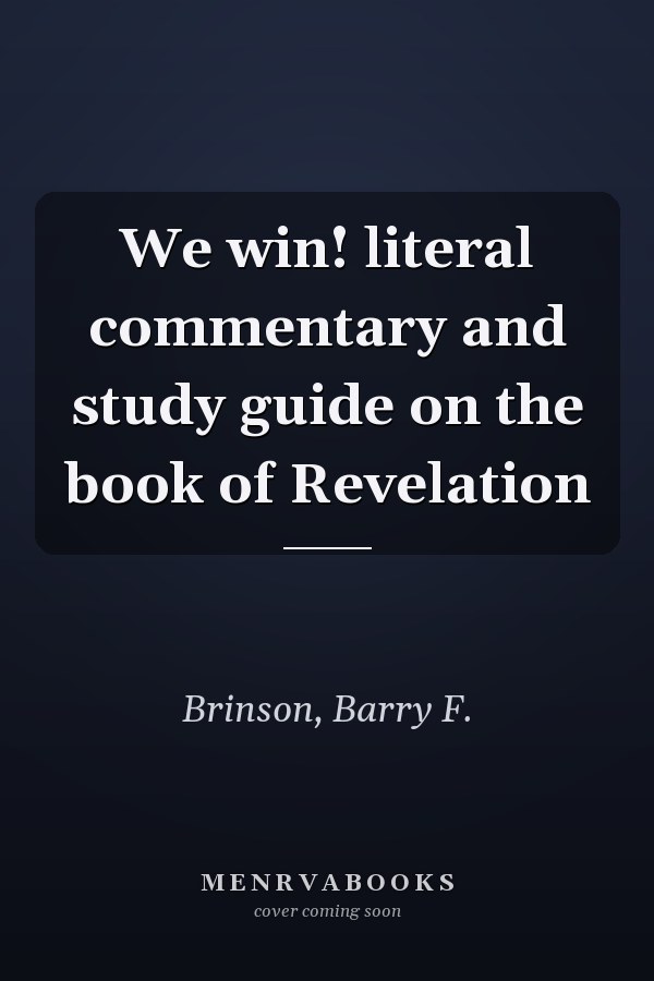 We win! literal commentary and study guide on the book of Revelation