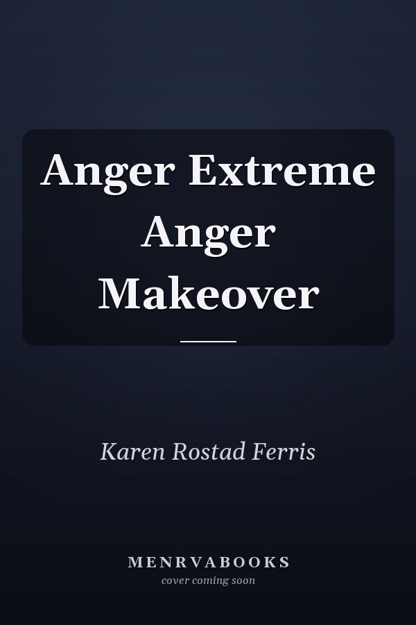 Anger Extreme Anger Makeover