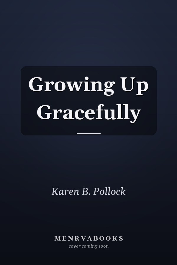 Growing Up Gracefully