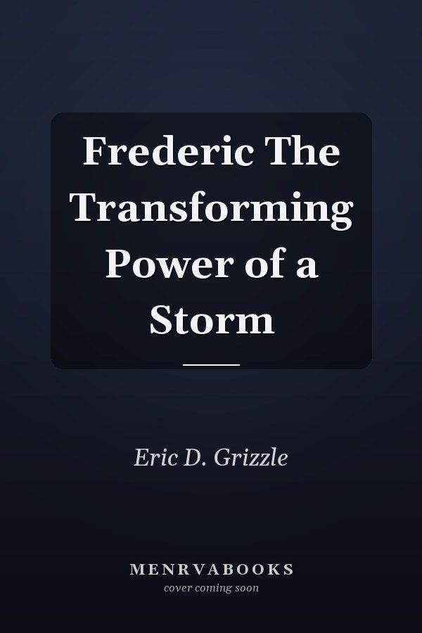 Frederic The Transforming Power of a Storm
