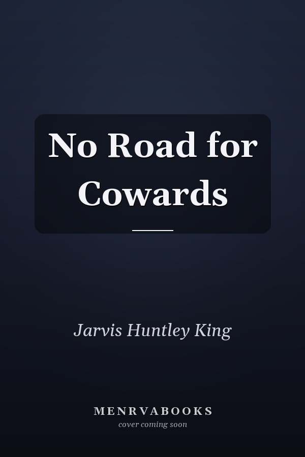 No Road for Cowards