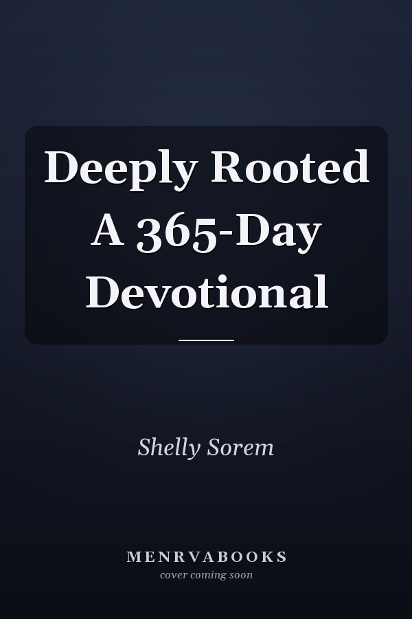 Deeply Rooted A 365-Day Devotional