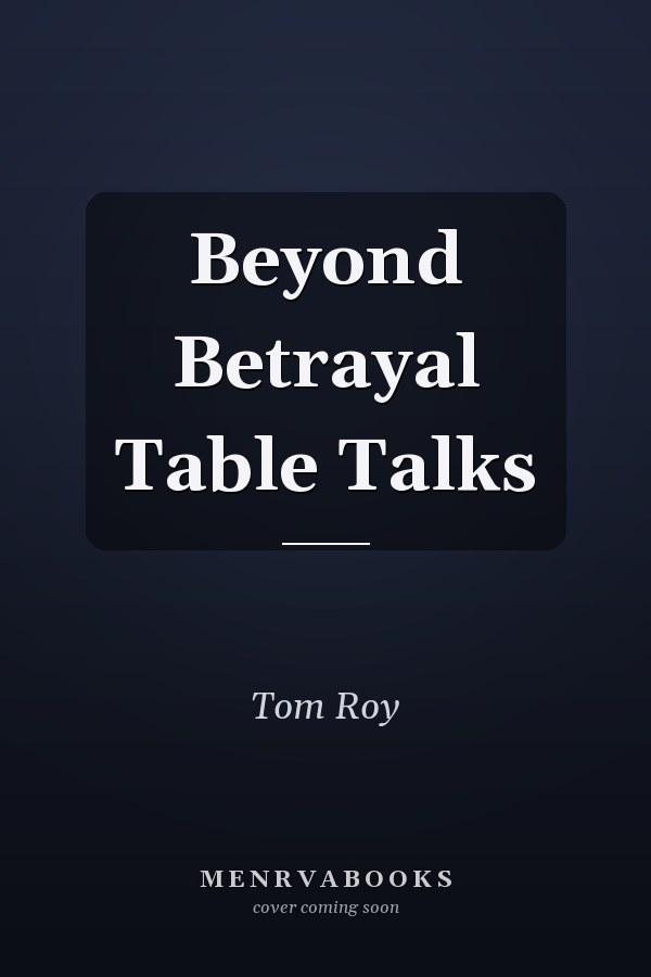 Beyond Betrayal Table Talks