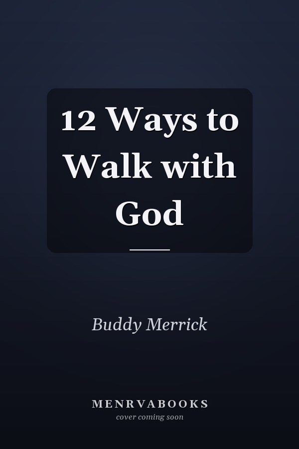 12 Ways to Walk with God