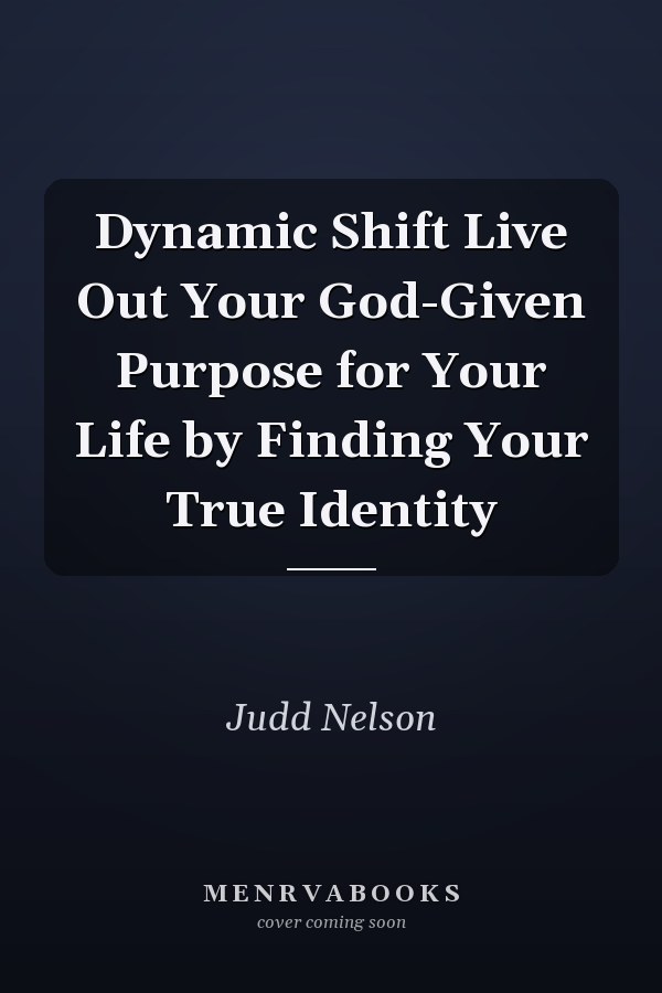 Dynamic Shift Live Out Your God-Given Purpose for Your Life by Finding Your True Identity