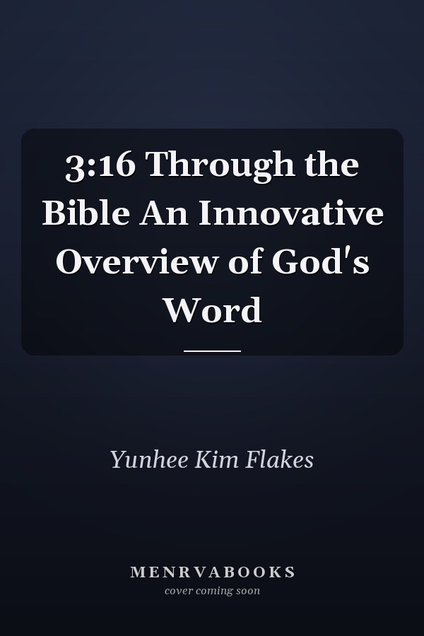 3:16 Through the Bible An Innovative Overview of God's Word