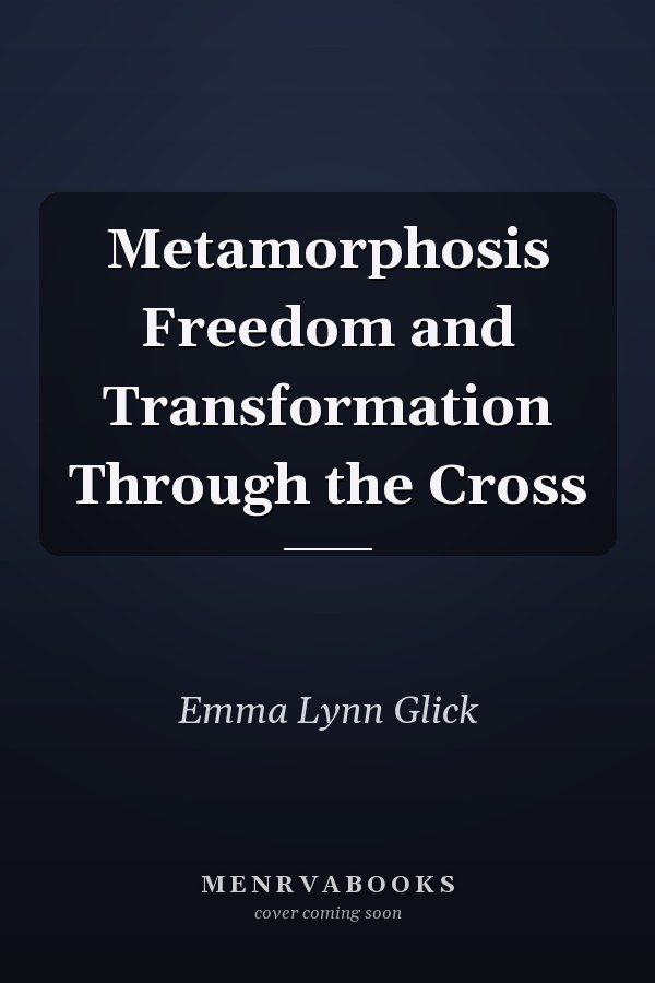 Metamorphosis Freedom and Transformation Through the Cross