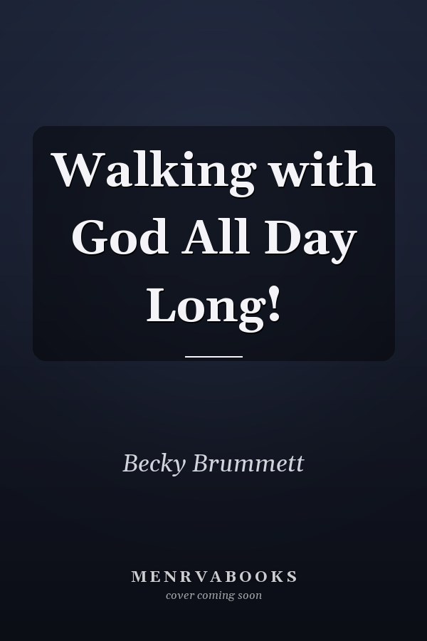 Walking with God All Day Long!