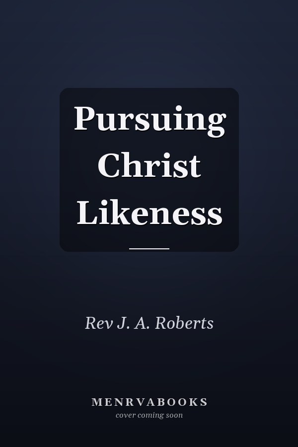 Pursuing Christ Likeness