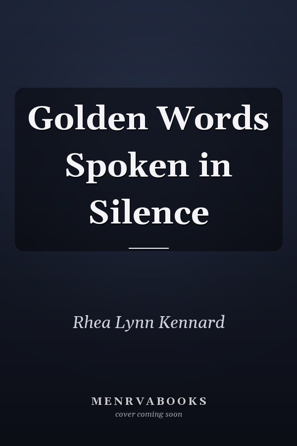 Golden Words Spoken in Silence