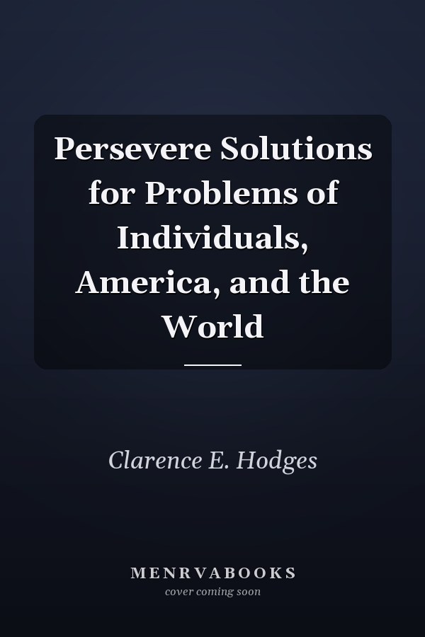 Persevere Solutions for Problems of Individuals, America, and the World