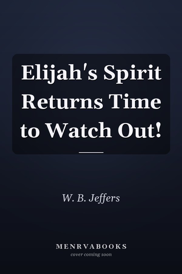 Elijah's Spirit Returns Time to Watch Out!
