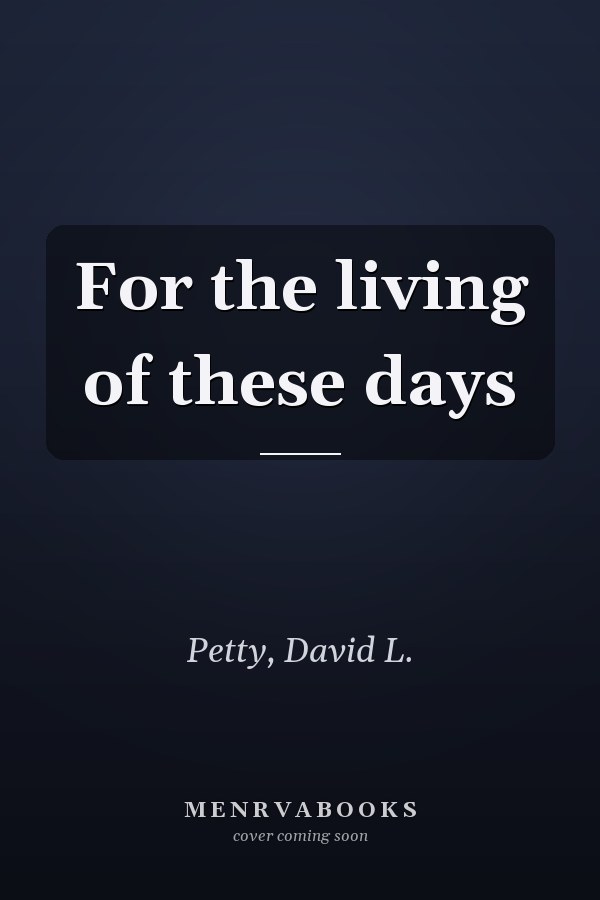 For the living of these days