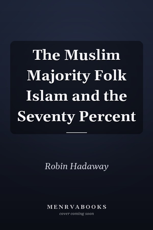 The Muslim Majority Folk Islam and the Seventy Percent