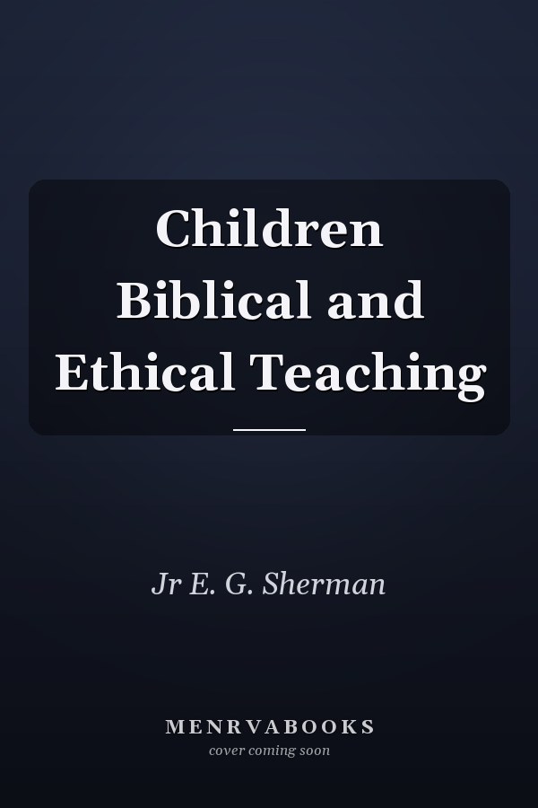 Children Biblical and Ethical Teaching