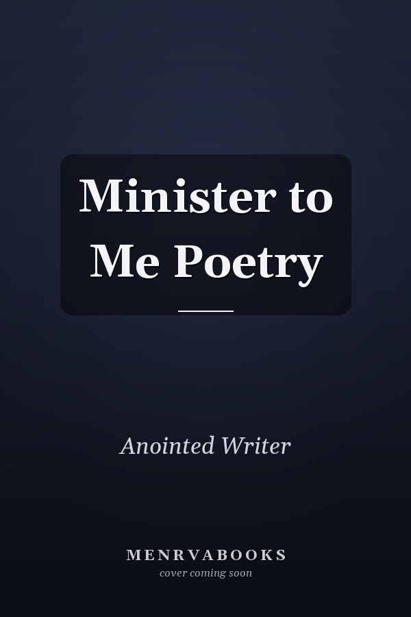 Minister to Me Poetry