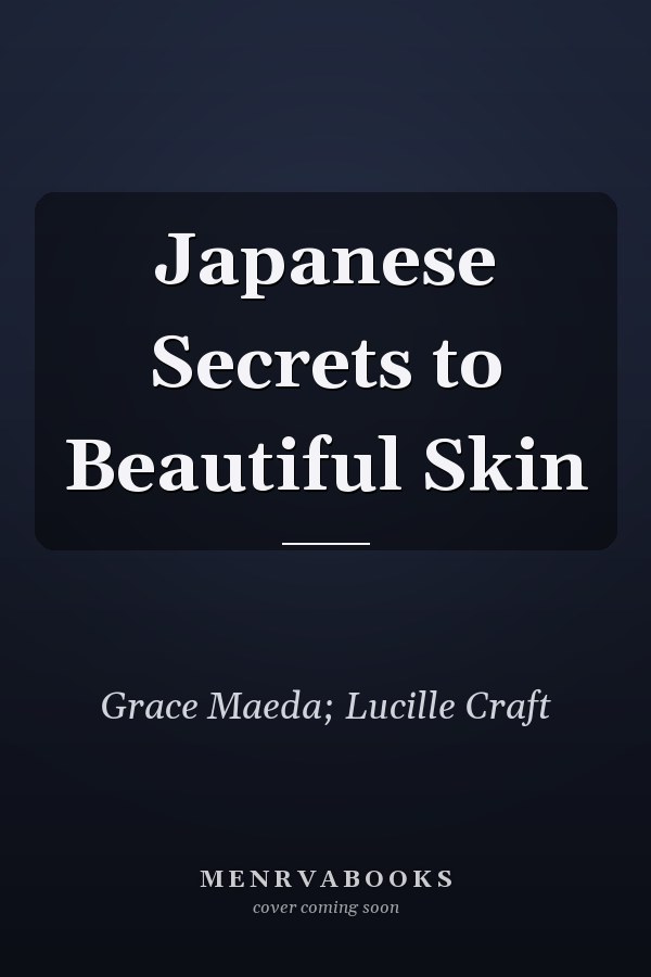 Japanese Secrets to Beautiful Skin