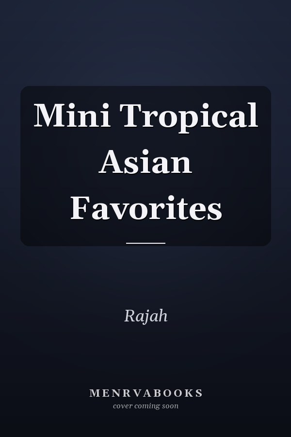 Mini Tropical Asian Favorites