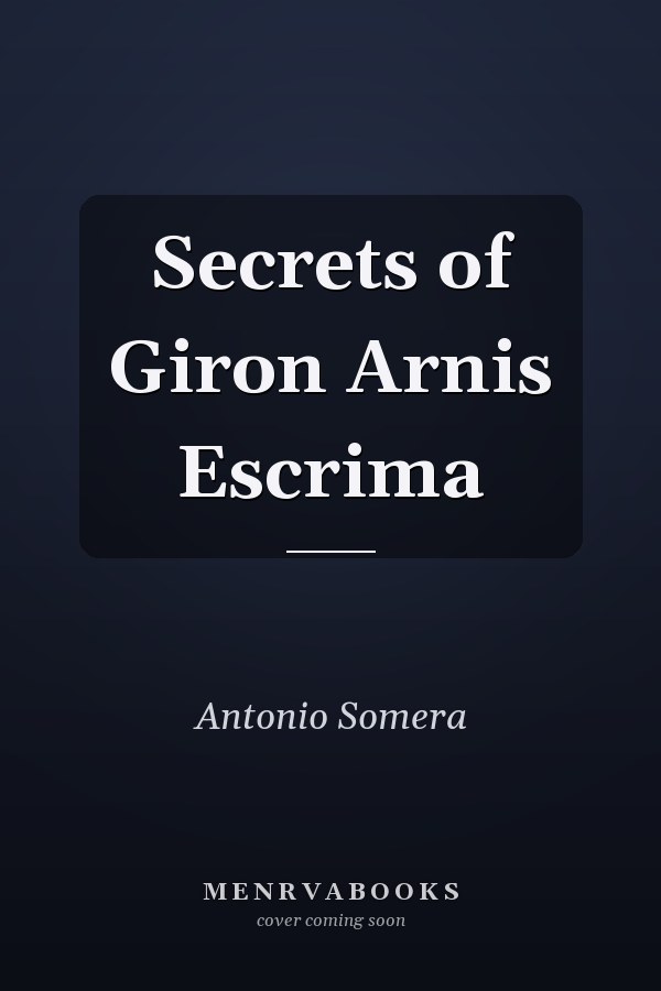 Secrets of Giron Arnis Escrima