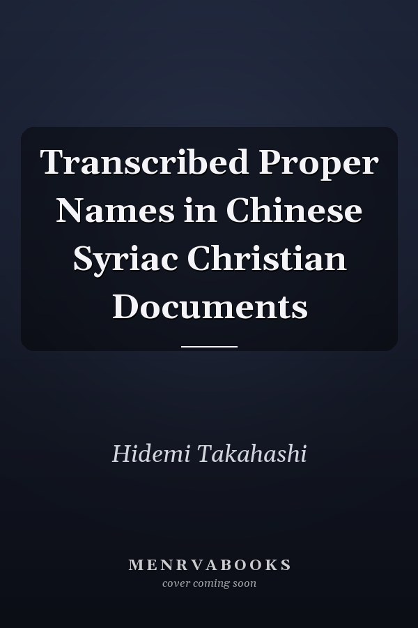 Transcribed Proper Names in Chinese Syriac Christian Documents