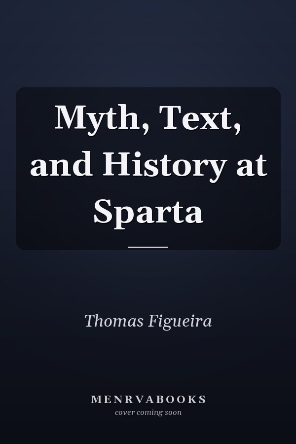 Myth, Text, and History at Sparta