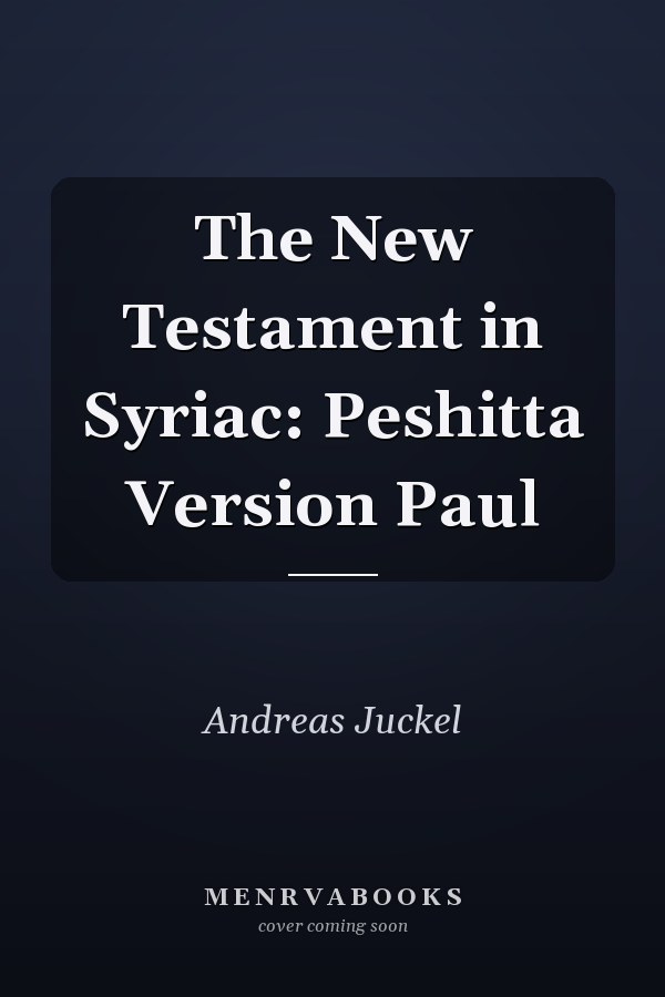 The New Testament in Syriac: Peshitta Version Paul