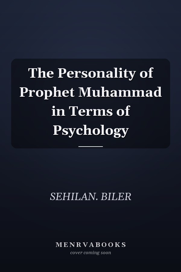 The Personality of Prophet Muhammad in Terms of Psychology