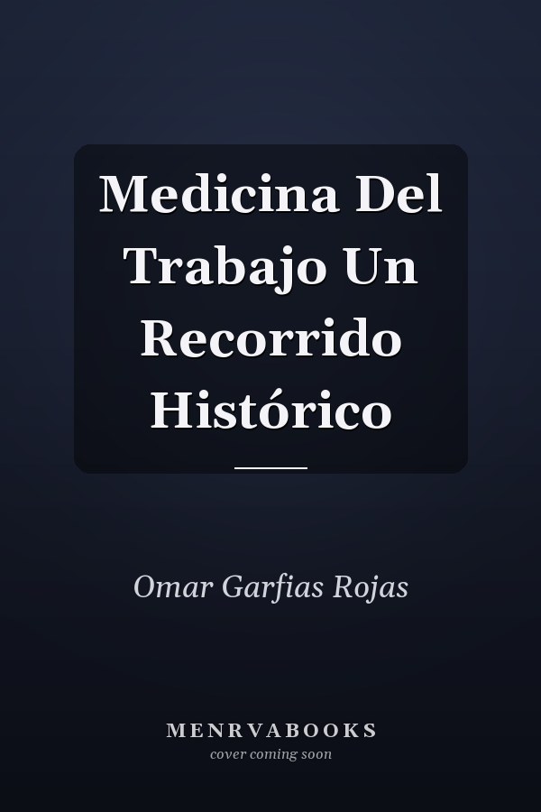 Medicina Del Trabajo Un Recorrido Histórico