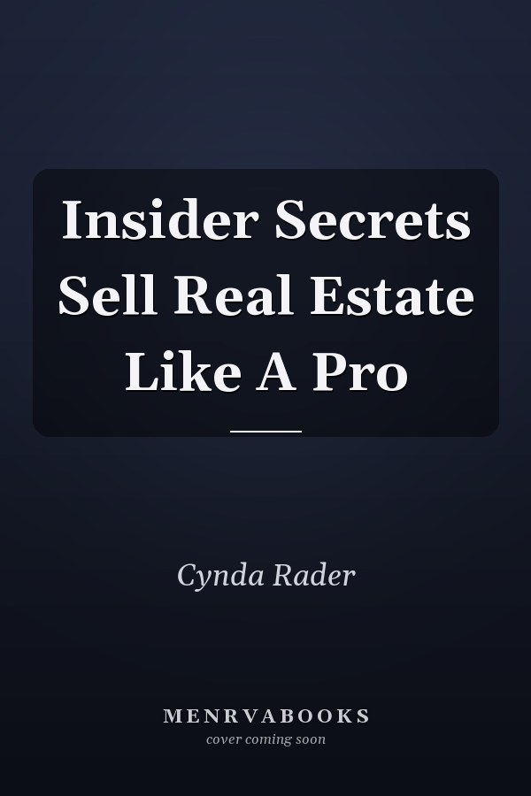 Insider Secrets Sell Real Estate Like A Pro