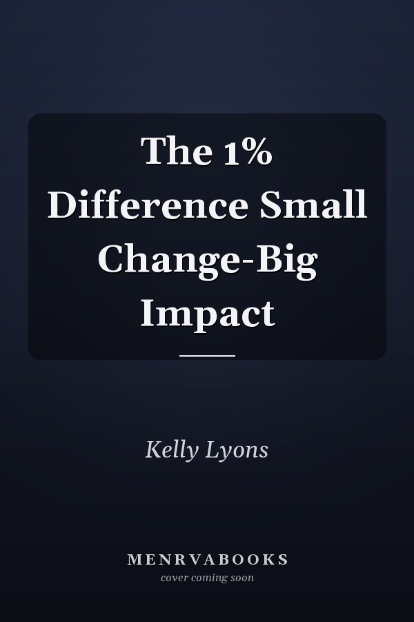 The 1% Difference Small Change-Big Impact