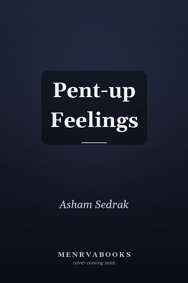 Pent-up Feelings