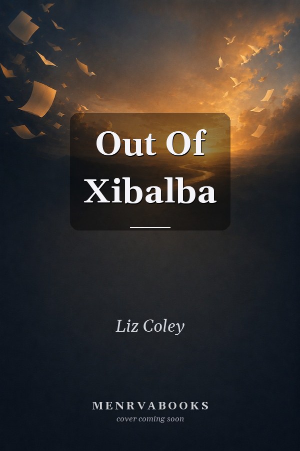 Out of Xibalba
