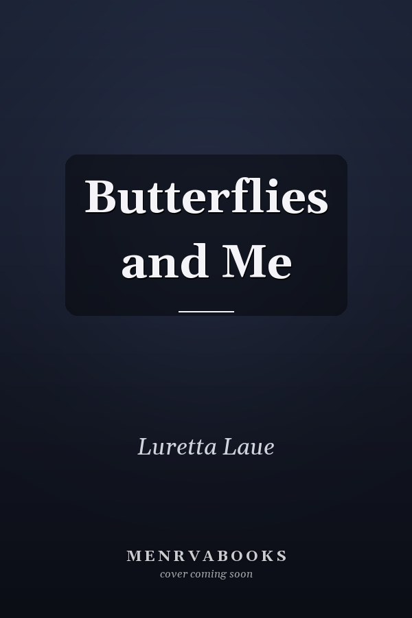 Butterflies and Me